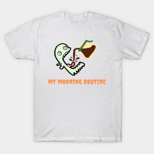 My ghostly morning routine T-Shirt